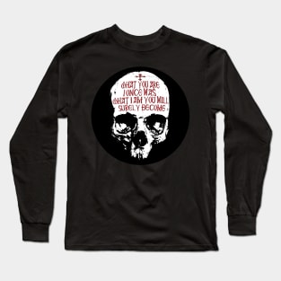 Memento Mori | What I am Skull Long Sleeve T-Shirt